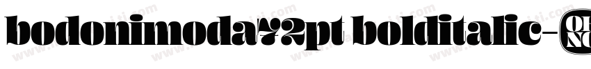 bodonimoda72pt bolditalic字体转换
